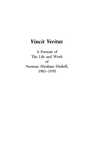 ﻿Vincit Veritas: تصویری از زندگی و کار نورمن آبراهام هاسکل ، 1905-1970