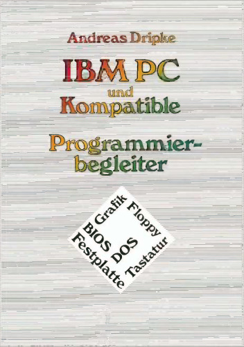 IBM PC و اصحاب برنامه نویسی سازگار: BIOS ، DOS ، گرافیک ، فلاپی ، دیسک سخت ، صفحه کلید
