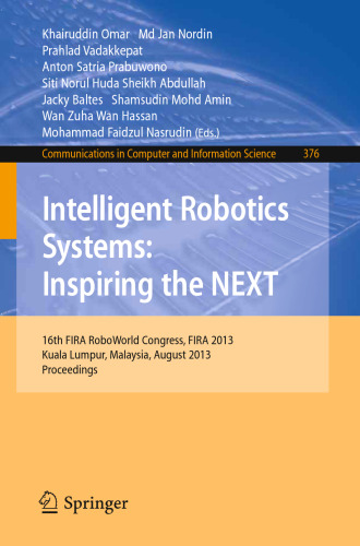 سیستم های روباتیک هوشمند: الهام بخش بعدی: 16th FIRA RoboWorld Congress، FIRA 2013، کوالالامپور، مالزی، 24-29 اوت 2013. پرونده ها