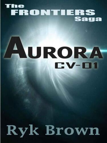 Ep # 1 - & quot؛ Aurora: CV-01 & quot ؛: The Saga of Frontiers