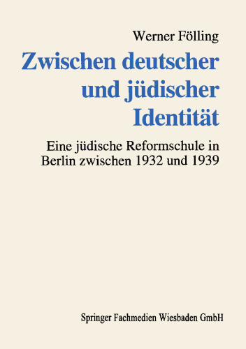 ﻿بین هویت آلمانی و یهودی: خانواده های آلمانی-یهودی و آموزش فرزندانشان در مدرسه اصلاحات یهودی در 