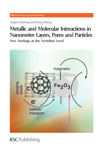 ﻿برهمکنش های فلزی و مولکولی در لایه های نانومتری، منافذ و ذرات: یافته های جدید در سطح یوکتولیتر