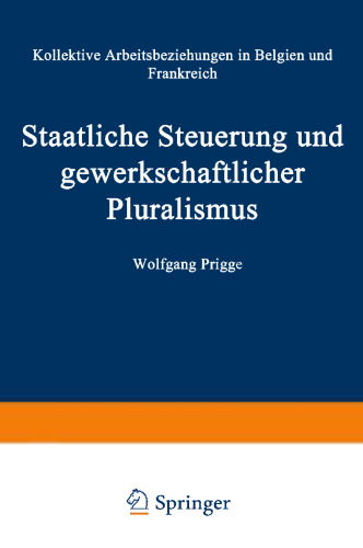 ﻿کنترل دولتی و کثرت گرایی اتحادیه کارگری: روابط صنعتی جمعی در بلژیک و فرانسه