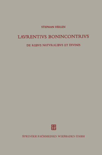 Lavrentivs Bonincontrivs Miniatensis: De Rebvs Natvralibvs و Divinis