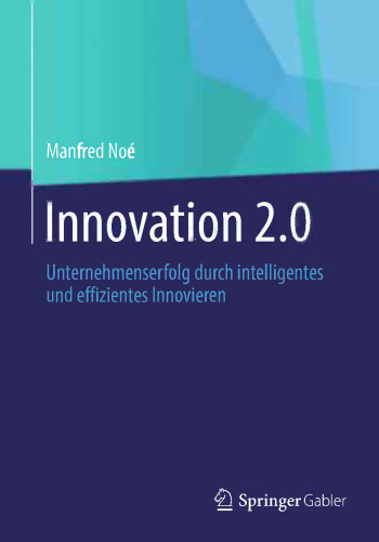 ﻿نوآوری 2.0: موفقیت شرکت از طریق نوآوری هوشمند و کارآمد