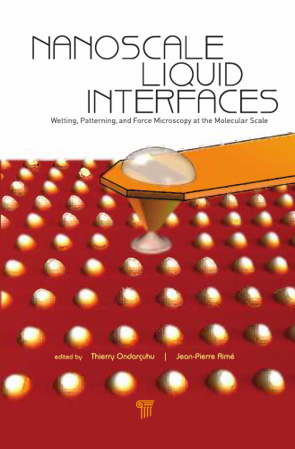﻿رابط های مایع در مقیاس نانو: میکروسکوپ خیس کردن، الگوبرداری و نیرو در مقیاس مولکولی