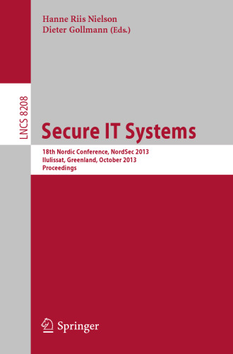 Secure IT Systems: هفدهمین کنفرانس Nordic، NordSec 2013، Ilulissat، گرینلند، 18 تا 21 اکتبر 2013، Proceedings