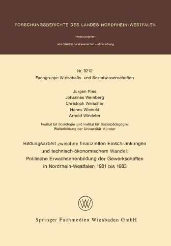 کار آموزشی بین محدودیت های مالی و تغییرات فنی و اقتصادی: آموزش سیاسی بزرگسالان اتحادیه های کارگری در شمال راین-وستفالن از سال 1981 تا 1983