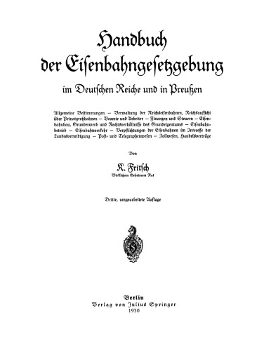 دفترچه راهنماي راه آهن در ريچ آلمان و در پروس: مقررات عمومي - اداره ريشهسنباهنن ، ريچسافسخت در مورد راه آهن خصوصي بزرگ - مسئولان و كارگران - امور مالي و مالياتي - ساخت راه آهن ، خريد املاك و مستغلات و روابط حقوقي املاك و مستغلات - بهره برداري راه آهن - تردد راه‌آهن - تعهدات راه‌آهن به نفع دفاع ملي - پست و تلگراف - گمرک ، قراردادهای تجاری