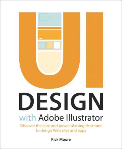UI Design with Adobe Illustrator: سهولت و قدرت استفاده از Illustrator را برای طراحی وب سایت ها و برنامه ها کشف کنید