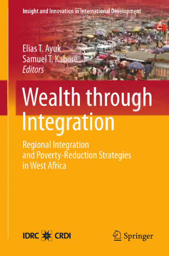 ثروت از طریق ادغام: ادغام منطقه ای و استراتژی های کاهش فقر در آفریقای غربی