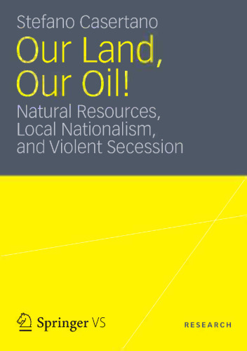 سرزمین ما ، نفت ما !: منابع طبیعی ، ملی گرایی محلی و جدایی خشونت آمیز