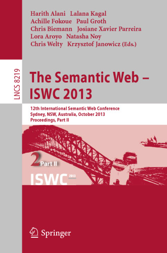 وب معنایی - ISWC 2013: 12th Conferencing Web Semantic Web، سیدنی، نیویورک، استرالیا، 21 تا 25 اکتبر 2013، Proceedings، Part II