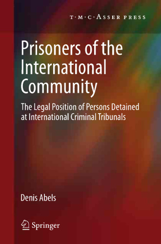 زندانیان جامعه بین المللی: موقعیت حقوقی افراد متخلف در دادگاه های جنایی بین المللی