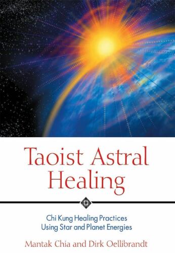 Taoist Astral Healing: Practical Hei Chi Kung با استفاده از انرژی ستارگان و سیارات