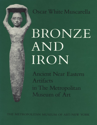 برنز و آهن: آثار باستانی خاور نزدیک در موزه هنر متروپولیتن