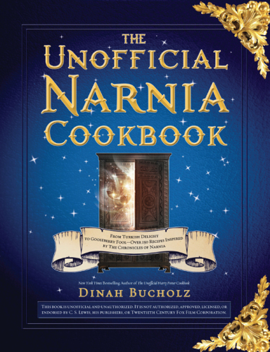 کتاب آشپزی Narnia Unofficial: از لذت ترکیه به گوسفند خوشمزه - بیش از 150 دستور العمل با الهام از تواریخ از Narnia