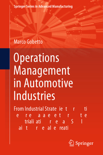 مدیریت عملیات در صنایع خودروسازی: از استراتژی های صنعتی گرفته تا مدیریت منابع تولید ، از طریق فرآیند صنعتی سازی و زنجیره تأمین تا دستیابی به ارزش تولید