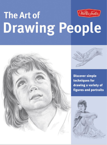 Art of People Drawing People: تکنیک های ساده ای را برای ترسیم انواع چهره ها و پرتره ها کشف کنید