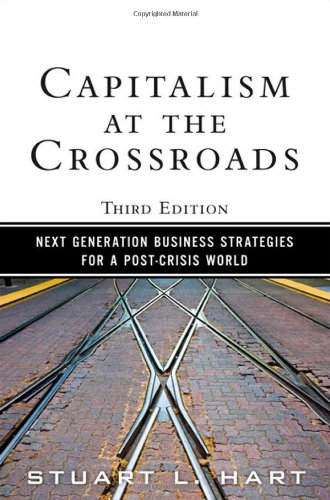 Capitalism at the Crossroads: Next Generation Business Strategies for a Post-Crisis World