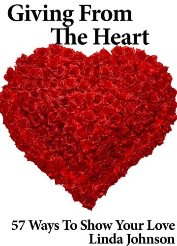 دادن از قلب: 57 راه برای نشان دادن عشق