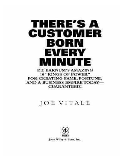﻿هر دقیقه مشتری متولد می شود: P.T. 10 حلقه قدرت شگفت انگیز بارنوم برای ایجاد شهرت ، ثروت و امپراتوری تجاری امروز - تضمین شده!