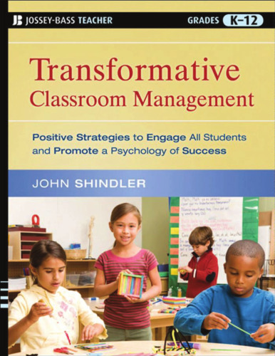 ﻿مدیریت کلاس تحول گرا: استراتژی های مثبت برای درگیر کردن همه دانش آموزان و ارتقا روانشناسی موفقیت