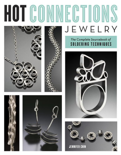 ﻿Hot Connections Jewelry: The Complete Sourcebook of Soldering Techniques
