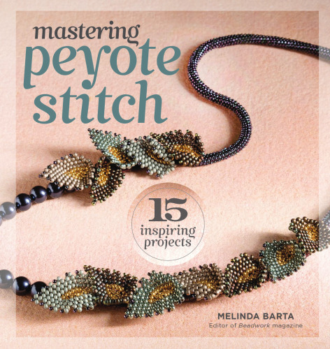 ﻿تسلط بر Peyote Stitch: 15 پروژه الهام بخش