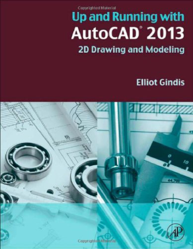 Up and Running with AutoCAD 2013، نسخه دوم: طراحی و مدل سازی 2D