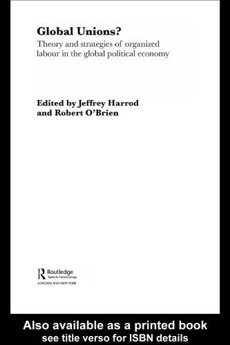﻿اتحادیه های جهانی؟: نظریه و استراتژی های کار سازمان یافته در اقتصاد سیاسی جهانی