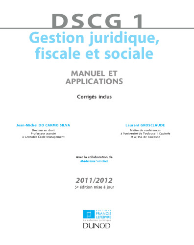 ﻿DSCG 1 - مدیریت حقوقی، مالیاتی و اجتماعی 2011/2012 - راهنما و برنامه های کاربردی، کلیدهای پاسخ گنجانده شده است