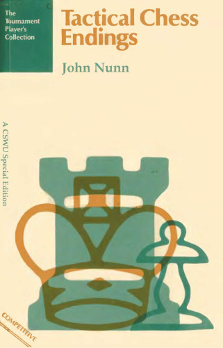 ﻿پایان های شطرنج تاکتیکی: شطرنج خود را با باز کردن قفل اسرار بازی انتهایی بهبود بخشید