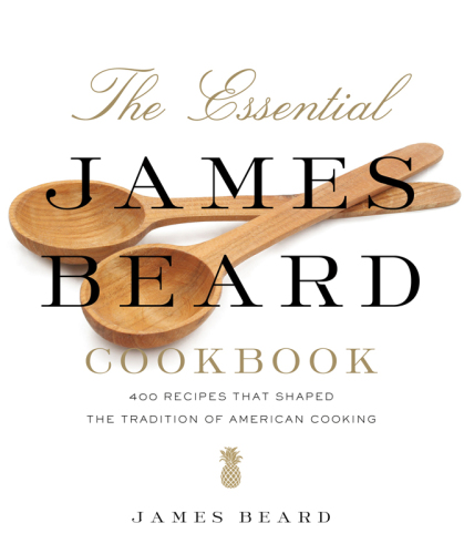 دستورالعمل Essential James Beard Cookbook: 450 دستور غذا که سنت آشپزی آمریکایی را شکل داد