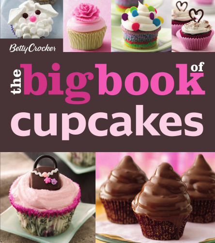 The Betty Crocker The Big Book of Cupcakes