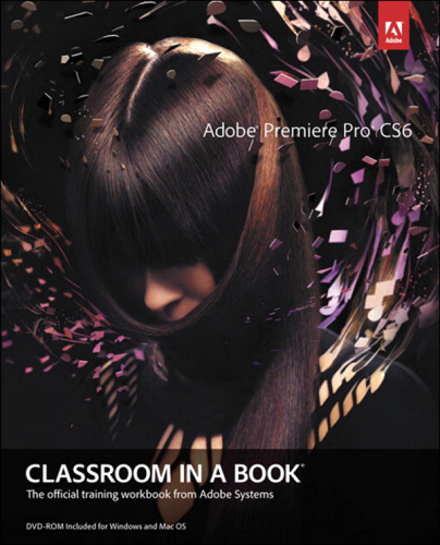 ﻿Adobe Premiere Pro CS6 Classroom in a Book