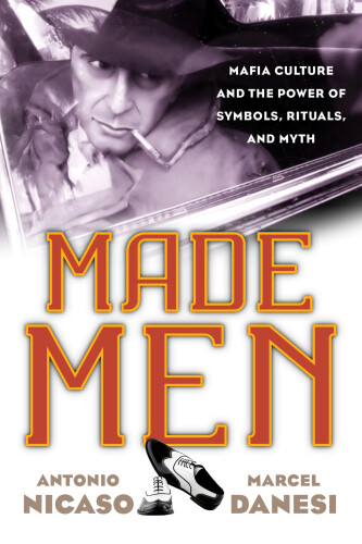 Made Men: فرهنگ مافیایی و قدرت نمادها ، مناسک و اسطوره