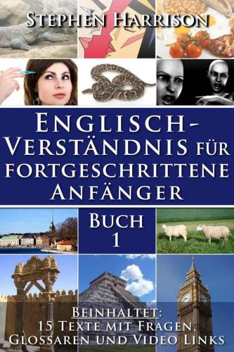 ﻿Englisch-Verständnis für fortgeschrittene Anfänger - Buch 1