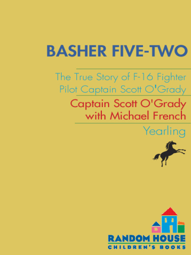 ﻿Basher Five-Two: The True Story of F-16 Fighter Pilot Scott O'Grady