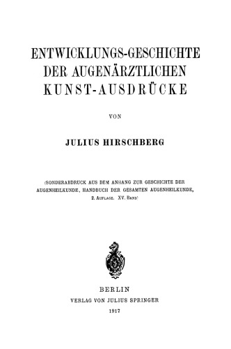 ﻿تاریخچه توسعه عبارات هنر چشم پزشکی: تجدید چاپ ویژه از پیوست به تاریخچه چشم پزشکی، کتابچه راهنمای کل چشم پزشکی، پانزدهم. نوار