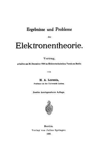 نتایج و مشکلات نظریه الکترون: سخنرانی ، در تاریخ 20 دسامبر 1904 در Elektrotechnische Verein zu Berlin