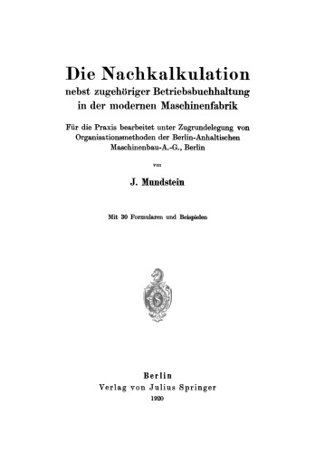 هزینه نهایی به همراه حسابداری متناظر در کارخانه ماشین آلات مدرن: برای تمرین بر اساس روش های سازمانی از Maschinenbau-A.-G برلین-آنهالت، برلین