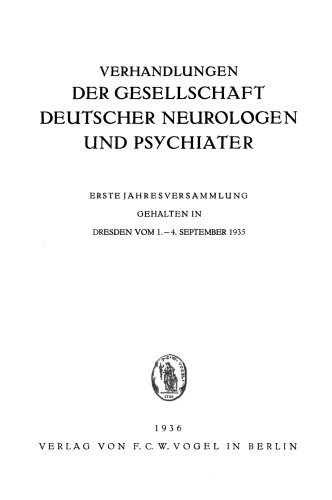 ﻿مجموعه مقالات انجمن عصب شناسان و روانپزشکان آلمانی: اولین نشست سالانه در درسدن از 1.-4 برگزار شد. سپتامبر 1935