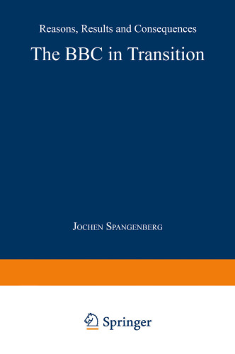 ﻿بی بی سی در حال گذار: دلایل، نتایج و پیامدها