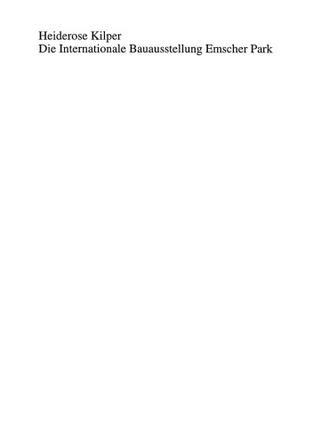 نمایشگاه بین المللی ساختمان Emscher Park: مطالعه ای در مورد مشکلات کنترل فرآیندهای پیچیده تجدید در یک منطقه صنعتی قدیمی