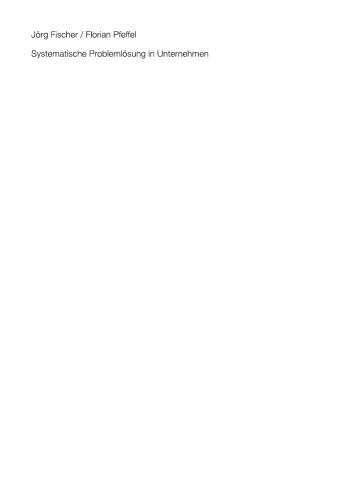 ﻿حل سیستماتیک مسئله در شرکت ها: رویکردی به تجزیه و تحلیل ساختاریافته و توسعه راه حل