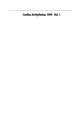 ﻿Cardiac Rhythmias 1999: Vol.1. مجموعه مقالات ششمین کارگاه بین المللی آریتمی های قلبی (ونیز، 5 تا 8 اکتبر 1999)