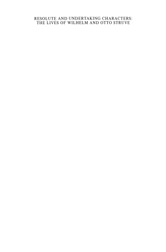 شخصیت های قاطع و متعهد: زندگی های ویلهلم و اتو استروو