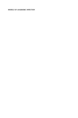 ﻿مدل‌های عفونت بی‌هوازی: مجموعه مقالات سومین سمپوزیوم گروهی بی‌هوازی که در کالج چرچیل، دانشگاه کمبریج، 30 تا 31 ژوئیه 1983 برگزار شد، و پس از آن چکیده‌های اولین جلسه انجمن بوم‌شناسی میکروبی روده و بیماری، بوستون، نوامبر 1983