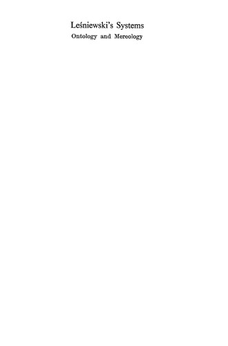 ﻿Leśniewski’s Systems: Ontology and Mereology